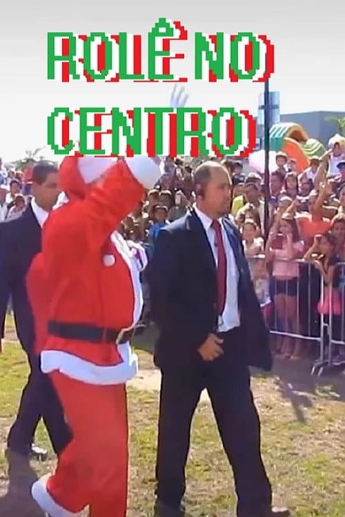Rolê no Centro (2018) poster