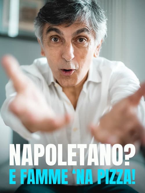 Napoletano? E famme 'na pizza (2023) poster