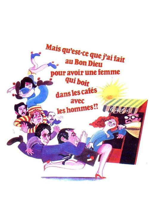 Mais qu'est-ce que j'ai fait au bon Dieu pour avoir une femme qui boit dans les cafés avec les hommes ? (1980) poster