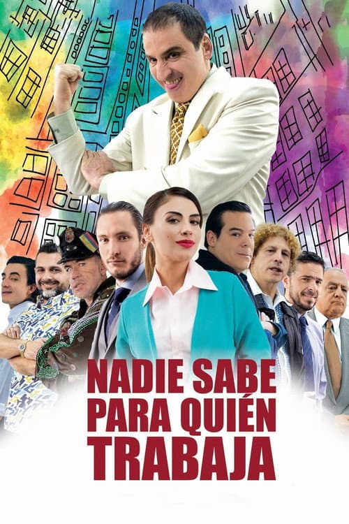 Nadie sabe para quien trabaja (2017) poster