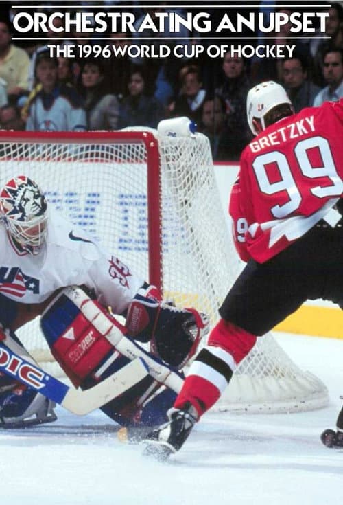 Orchestrating An Upset: The 1996 World Cup of Hockey (2016) poster
