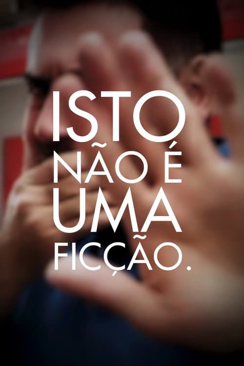 ISTO NÃO É UMA FICÇÃO. (2018) poster