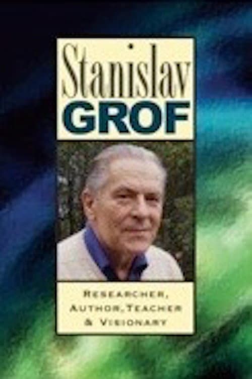 Stanislav Grof: Researcher, Author, Teacher, and Visionary (2011) poster