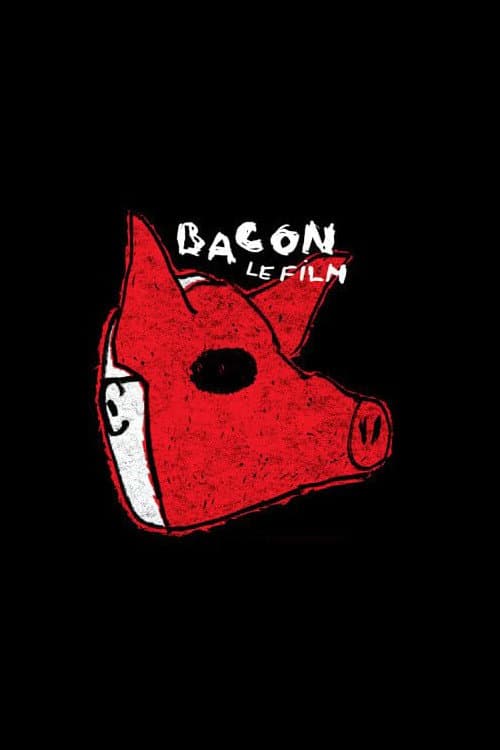 Bacon, le film (2001) poster