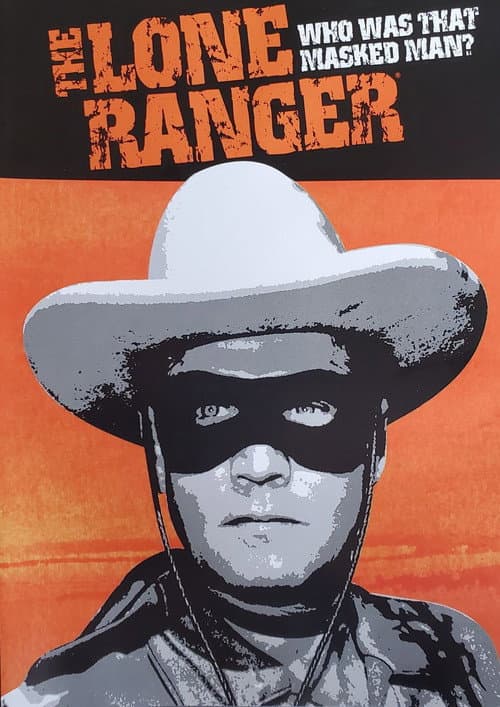 The Lone Ranger: Who Was That Masked Man (2013) poster