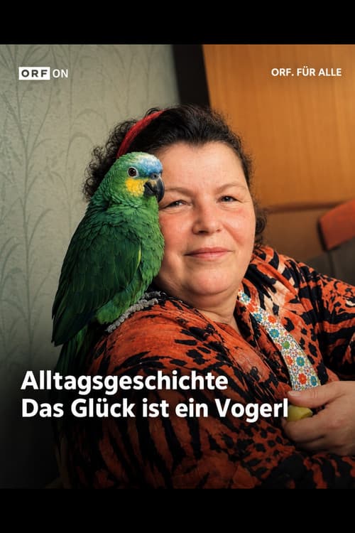 Alltagsgeschichte – Das Glück ist ein Vogerl (1995) poster