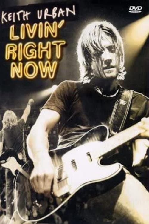 Keith Urban: Livin' Right Now (2005) poster