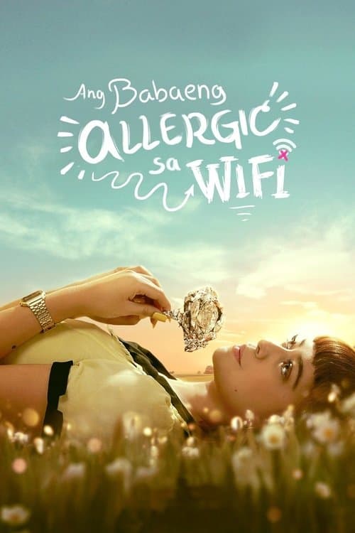 Ang Babaeng Allergic sa Wi-Fi (2018) poster