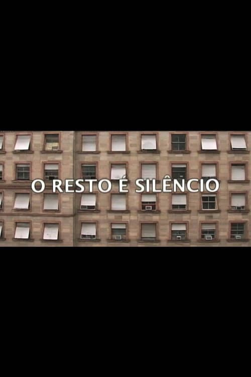 O Resto é Silêncio (2005) poster