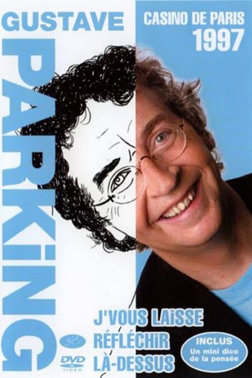 Gustave Parking - Je vous laisse réfléchir là-dessus (1997) poster