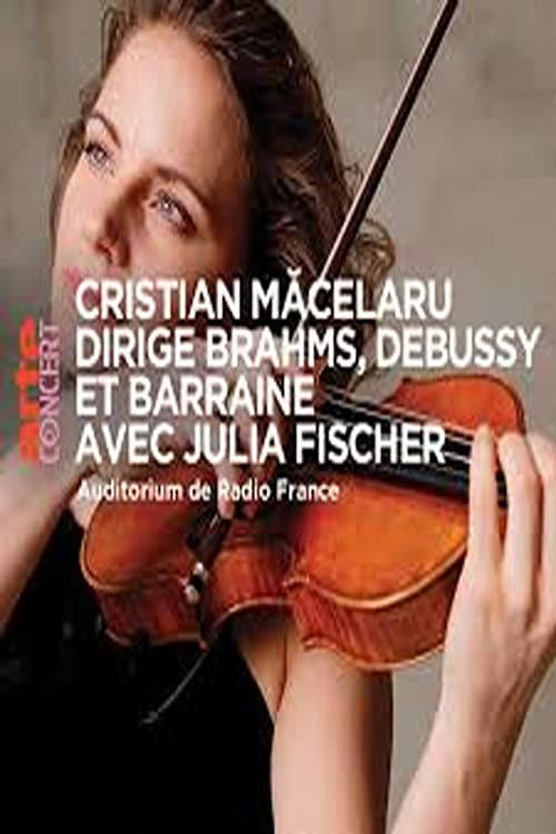 Cristian Măcelaru & Julia Fischer Brahms, Debussy and Barraine (2025) poster