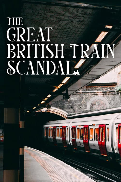 The Great British Train Scandal (2024) poster