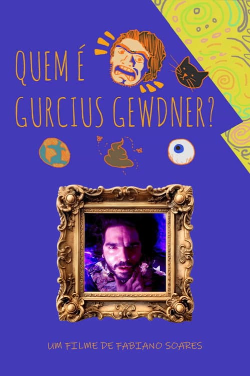 Quem é Gurcius Gewdner? (2017) poster