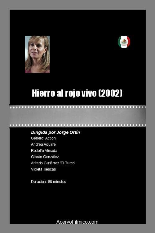 Hierro al rojo vivo (2002) poster
