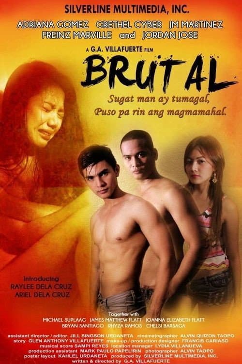 Brutal: Sugat Man Ay Tumagal… Puso Pa Rin Ang Magmamahal (2013) poster