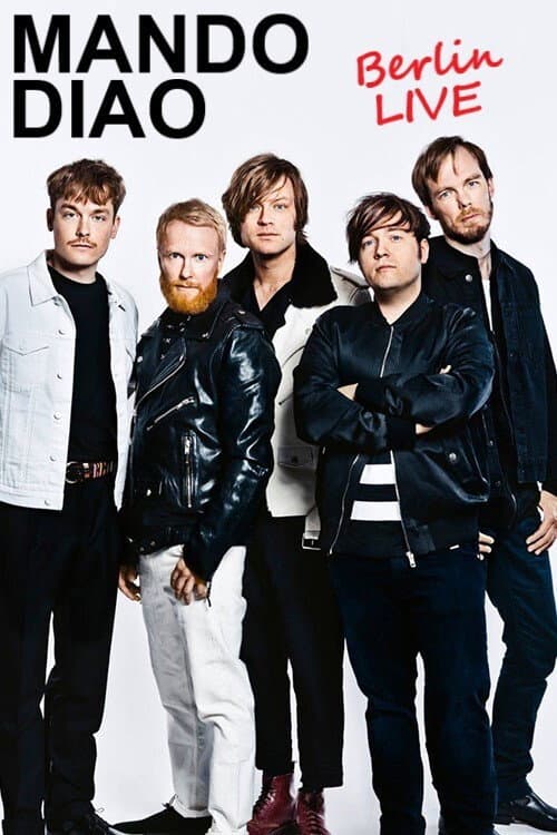 Mando Diao : Berlin Live (2016) poster
