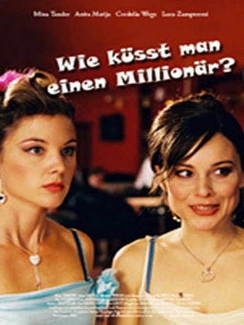 Wie küsst man einen Millionär? (2007) poster