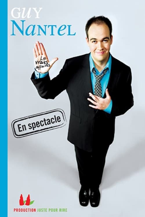 Guy Nantel Les vraies affaires (2007) poster