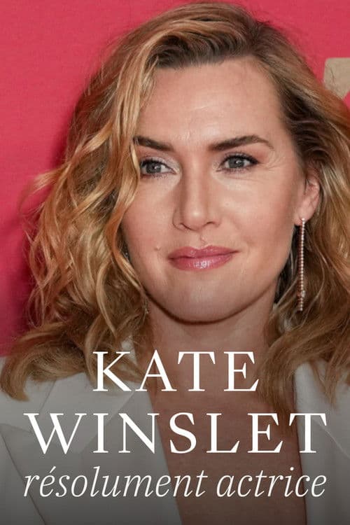 Kate Winslet, résolument actrice (2024) poster