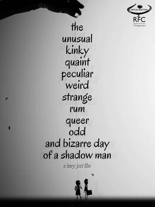 The Unusual Kinky Quaint Peculiar Weird Strange Rum Queer Odd and Bizarre Day of a Shadow Man (2021) poster