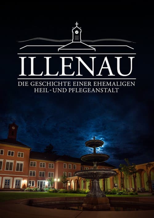 Illenau - Die Geschichte einer ehemaligen Heil- und Pflegeanstalt (2017) poster