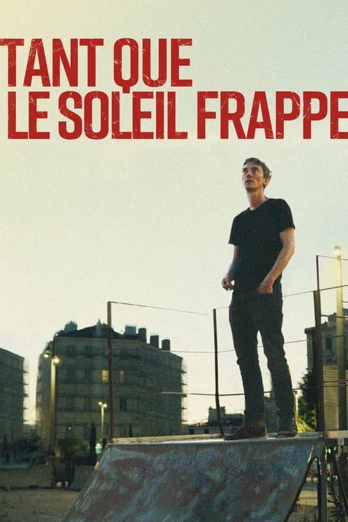 Tant que le soleil frappe (2023) poster