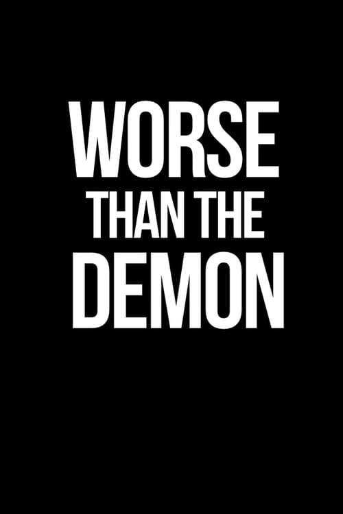 Worse Than the Demon (2013) poster