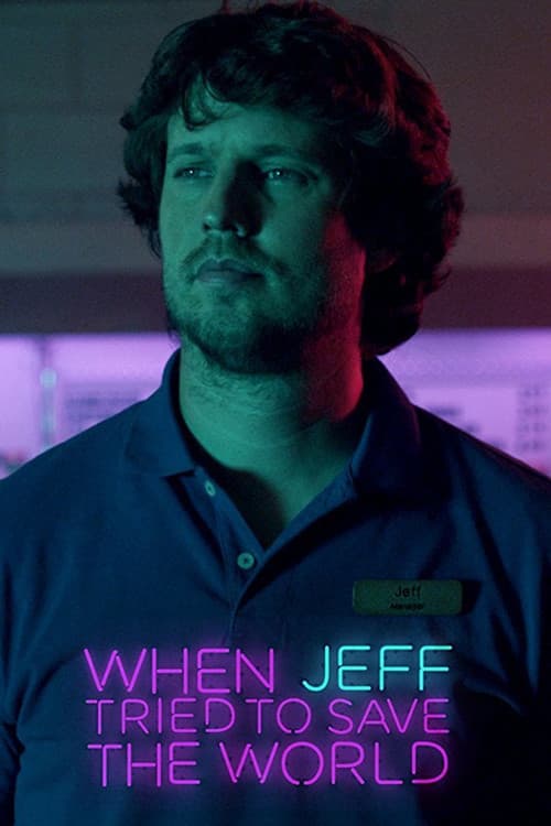 When Jeff Tried to Save the World (2017) poster