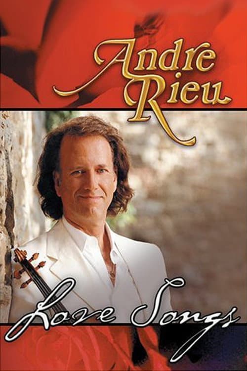 André Rieu - Love Songs (2005) poster