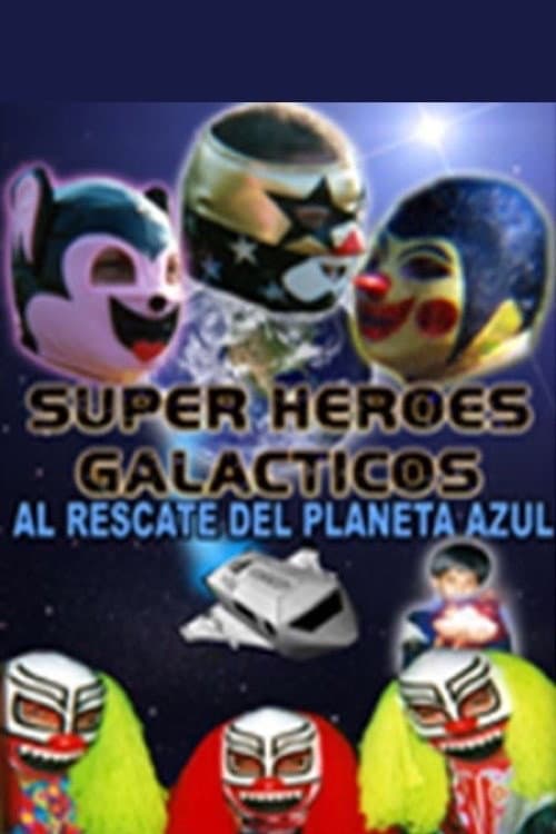 Súper héroes galácticos: Al rescate del planeta azul (2007) poster