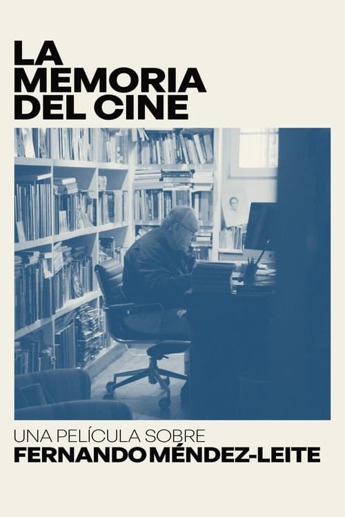 La memoria del cine: una película sobre Fernando Méndez-Leite (2023) poster
