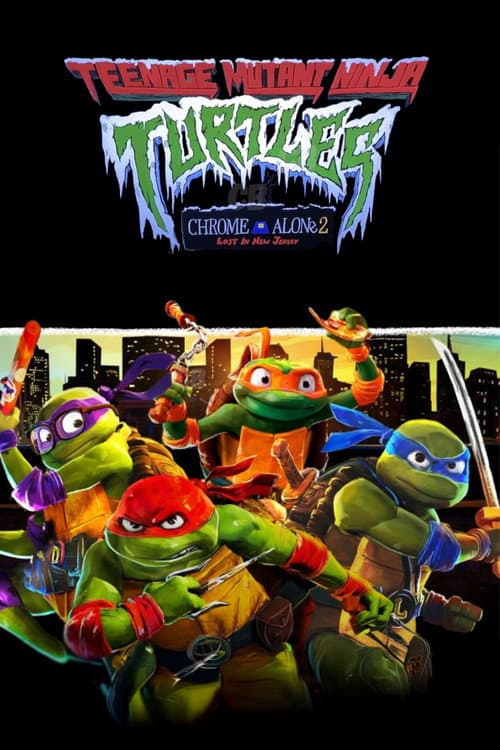 Teenage Mutant Ninja Turtles: Chrome Alone 2 - Lost in New Jersey (2025) poster