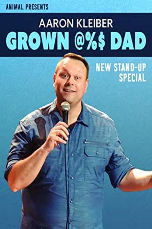 Aaron Kleiber: Grown @%$ Dad (2020) poster