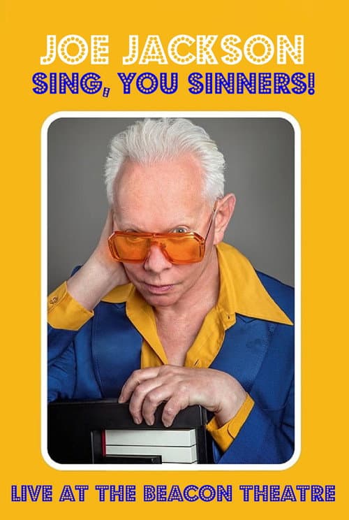 Joe Jackson: Sing, You Sinners! - Live at The Beacon Theatre (2022) poster
