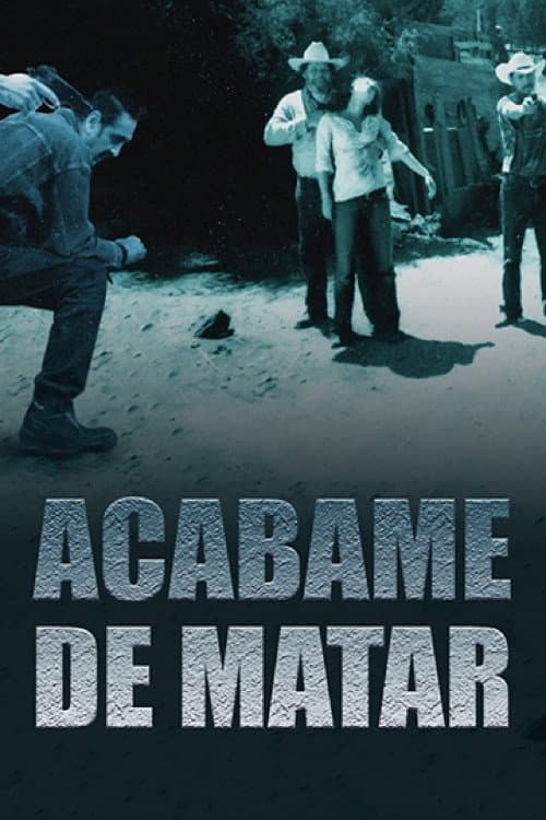 Acábame de matar (2006) poster