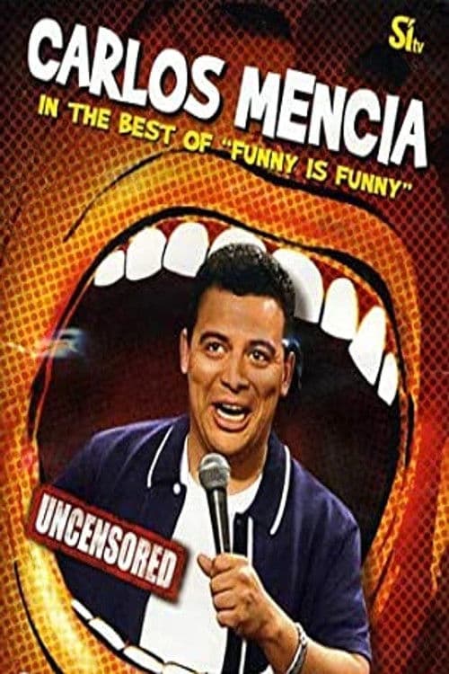 Carlos Mencia: The Best of 'Funny is Funny' (2007) poster
