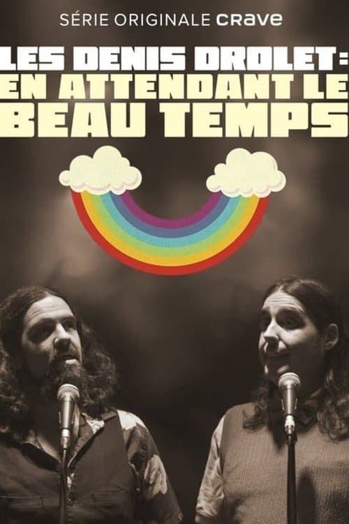 Les Denis Drolets: En Attendant le Beau Temps (2020) poster