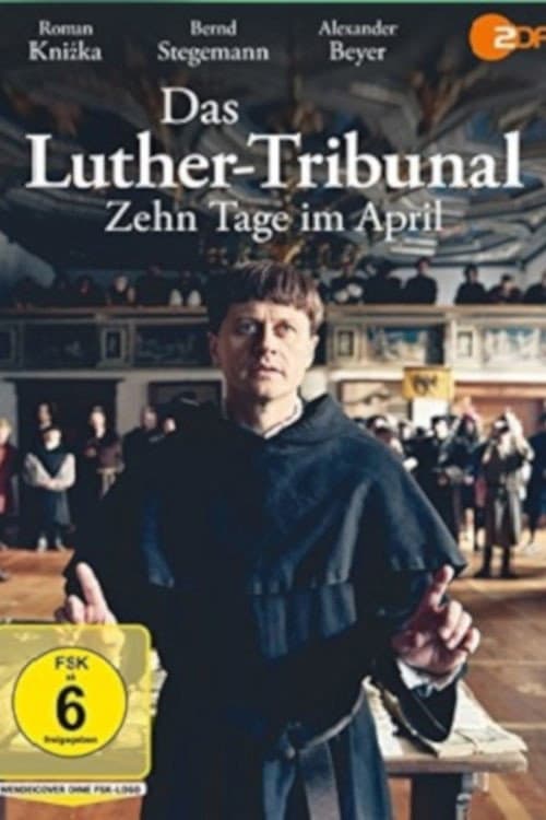 Das Luther-Tribunal - Zehn Tage im April (2017) poster