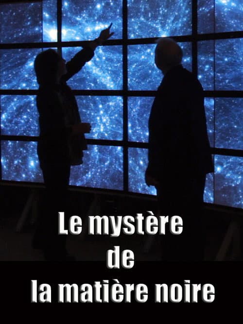 Le mystère de la matière noire (2012) poster