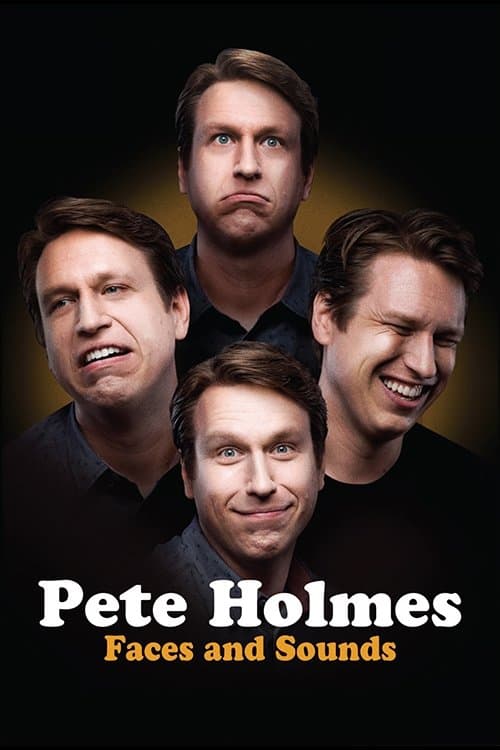Pete Holmes: Faces and Sounds (2016) poster