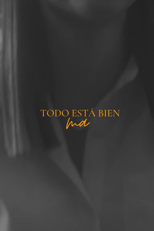 Todo esta bien ma (2023) poster