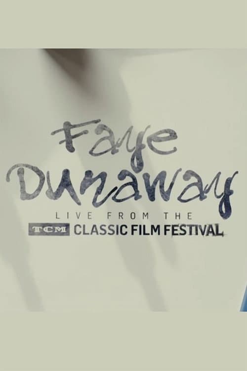Faye Dunaway: Live from the TCM Classic Film Festival (2017) poster