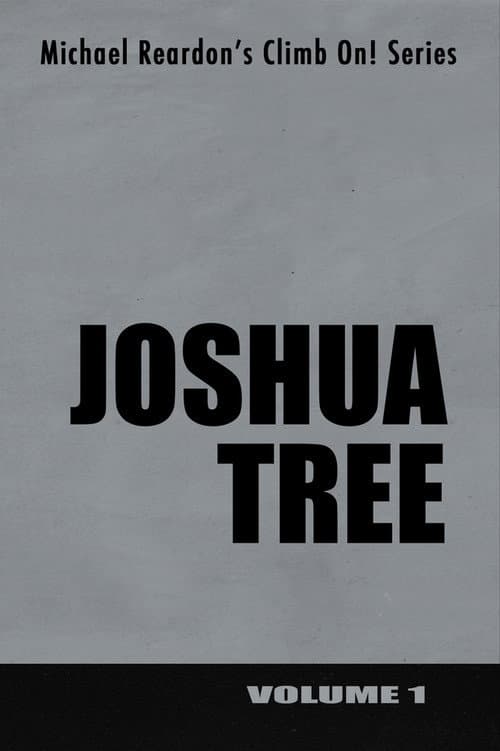 Joshua Tree: Climb On! Series - Volume I (1999) poster