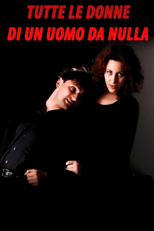 Tutte le donne di un uomo da nulla (2009) poster