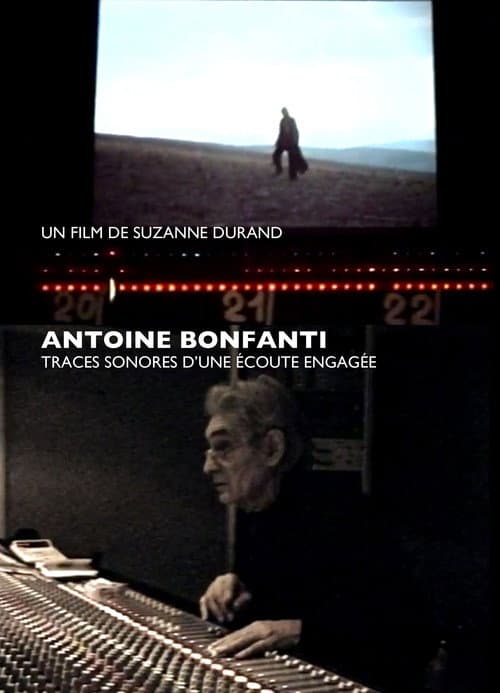 Antoine Bonfanti, traces sonores d'une écoute engagée (2002) poster
