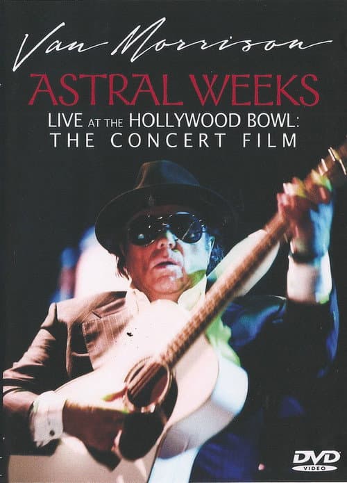Van Morrison - Astral Weeks Live at the Hollywood Bowl: The Concert Film (2009) poster