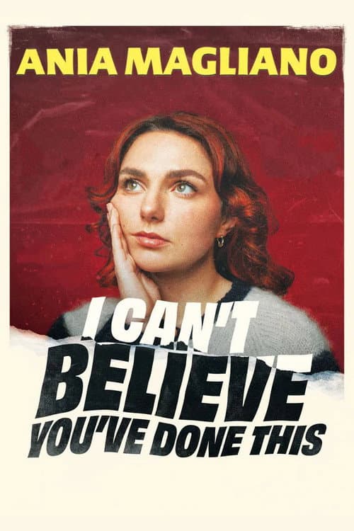 Ania Magliano: I Can't Believe You've Done This (2025) poster