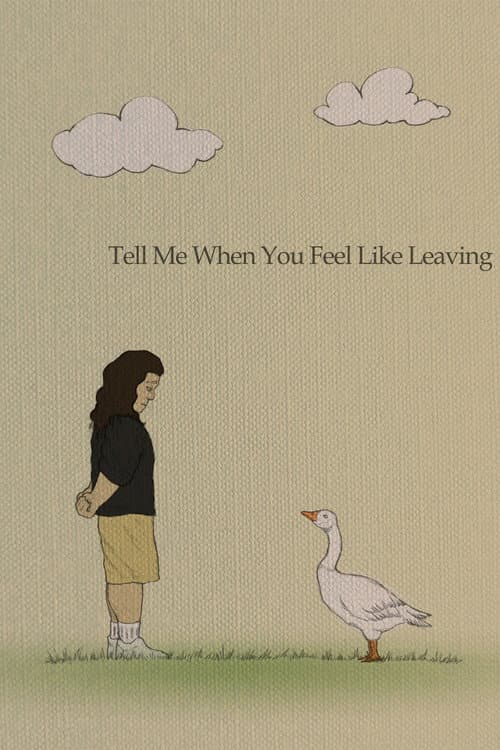 Tell Me When You Feel Like Leaving (2024) poster