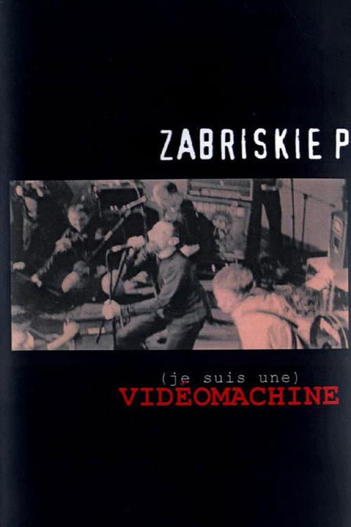 (Je suis une) VIDÉOMACHINE - Zabriskie Point (2000) poster