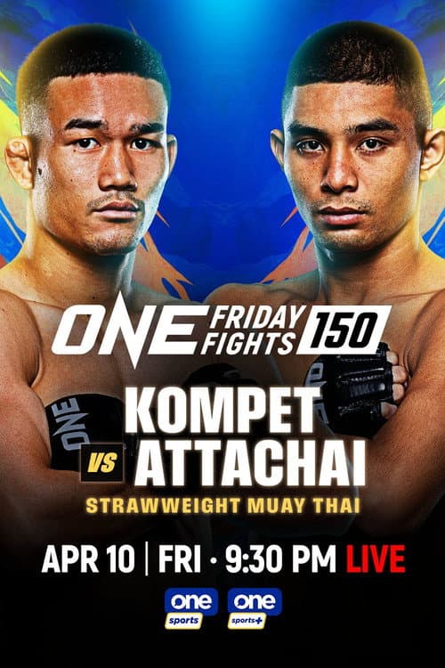 ONE Friday Fights 150: Kompetch vs. Attachai (2026) poster